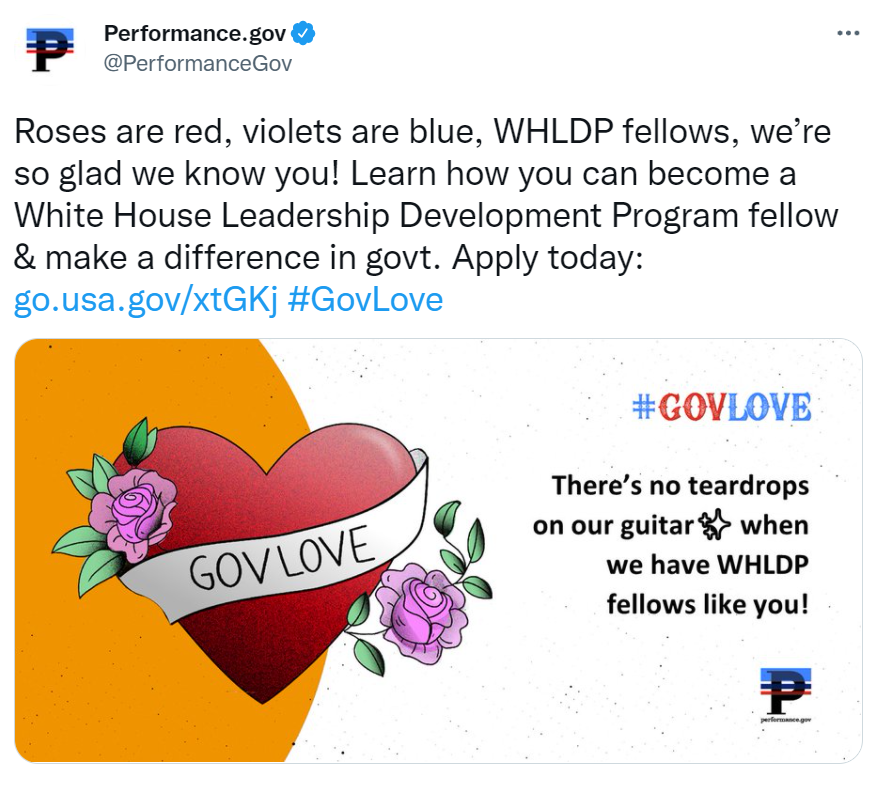 Image of a tweet with text: Roses are red, violets are blue, WHLDP fellows, we're so glad we know you! Learn how you can become a White House Leadership Development Program fellow & make a difference in govt. Apply today: and a social card