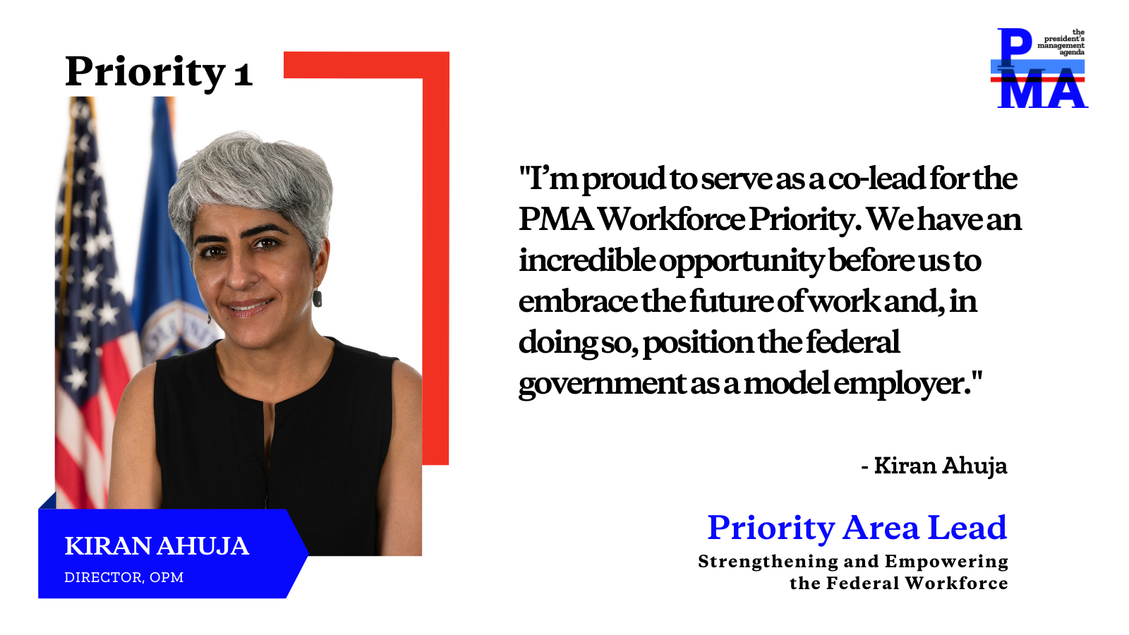 Social card of Kiran Ahuja with text: I'm proud to serve as a co-lead for the PMA Workforce Priority. We have an incredible opportunity before us to embrace the future of work and, in doing so, position the federal government as a model employer.