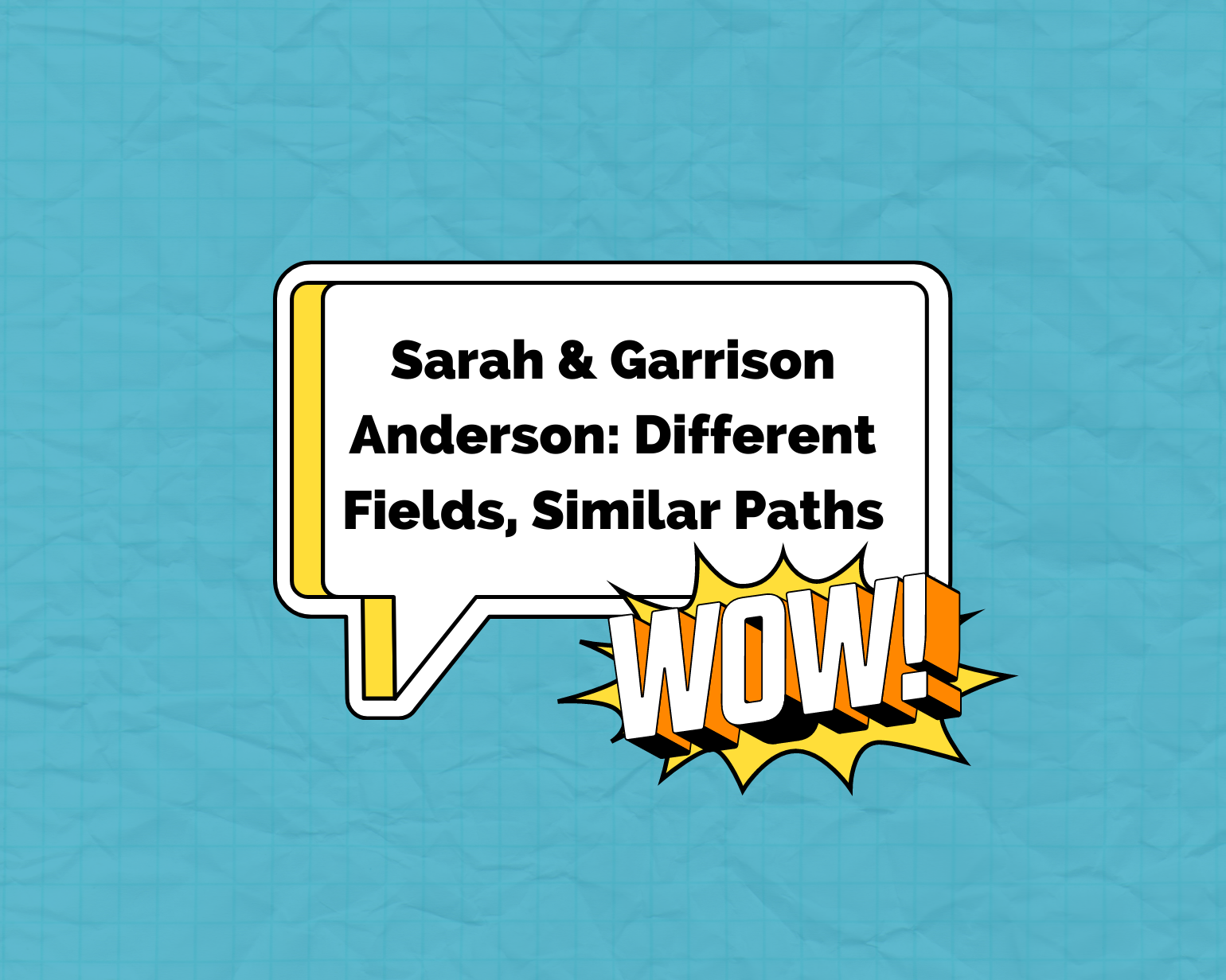 Image with text - Sarah and Garrison Anderson Different Fields, Similar Path