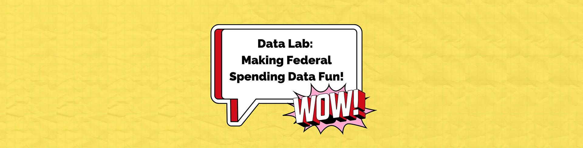 Image with text: Data Lab Making Federal Spending Data Fun!