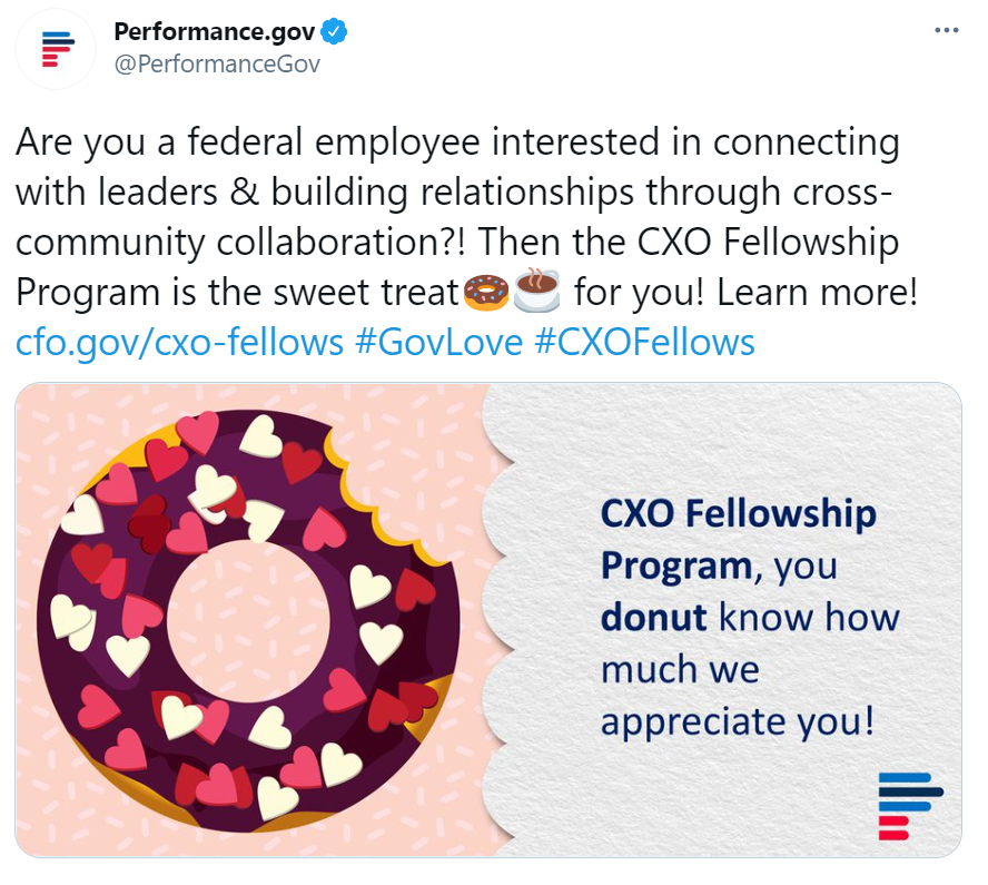Image of a tweet with text: are you a federal employee interested in connecting with leaders and building relationships through cross-community collaboration?! Then the CXO fellowship program is the sweet treat for you! Learn more cfo.gov/cxo-fellows
