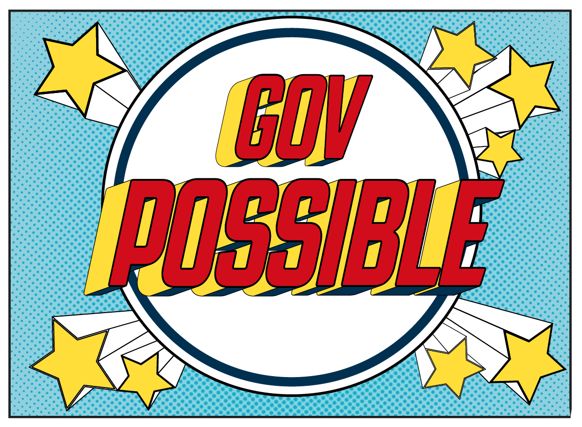 In the style of a superhero comic, the words GOVPOSSIBLE are superimposed on a bright, teal background, with stars bursting around it.